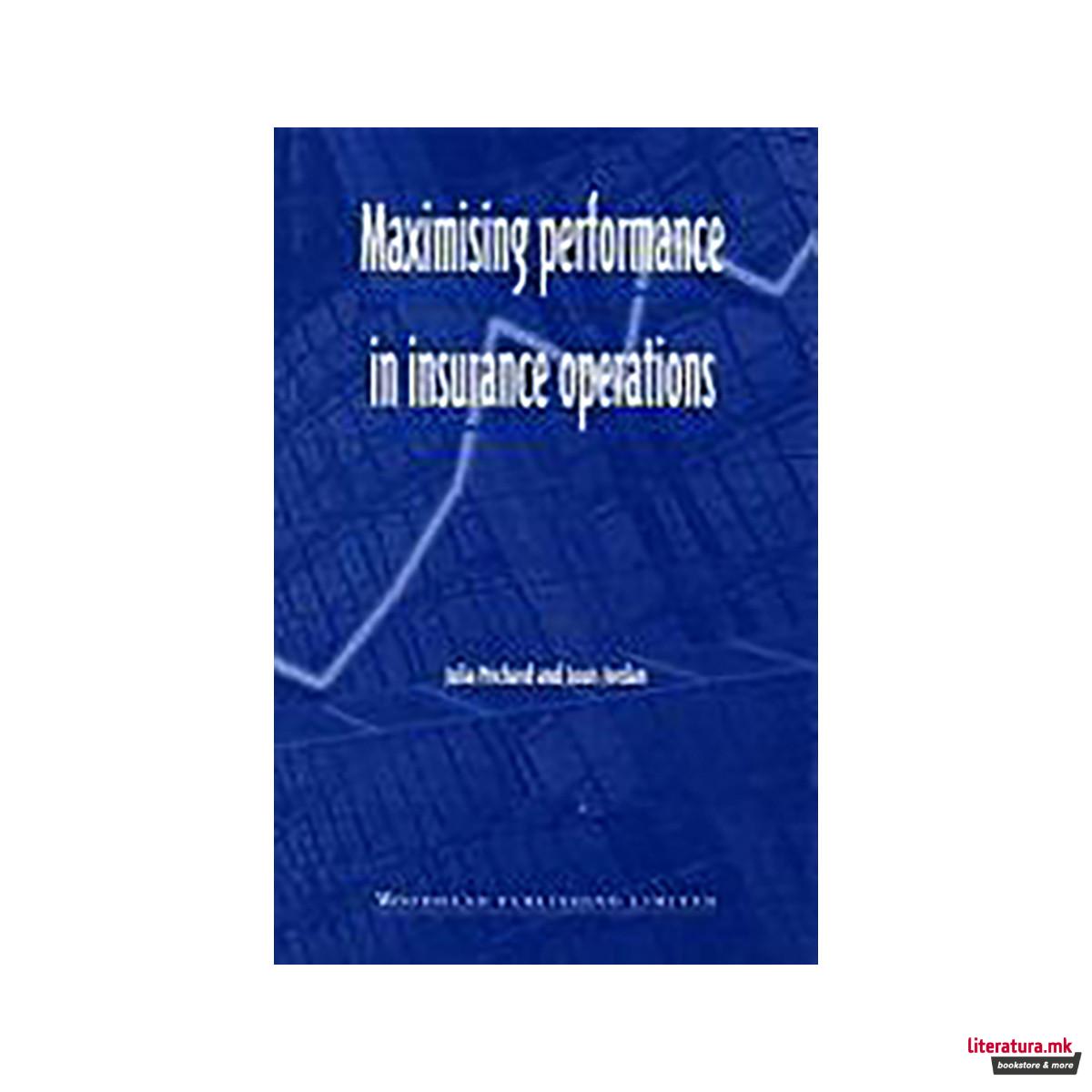 Maximising Performance in Insurance Operations