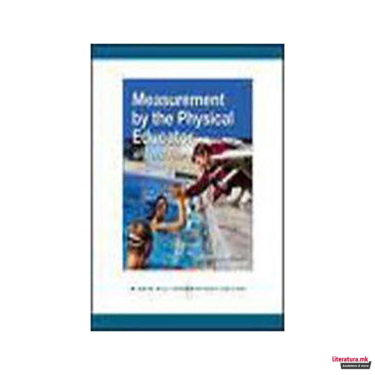 Measurement by the Physical Educator : Why and How 