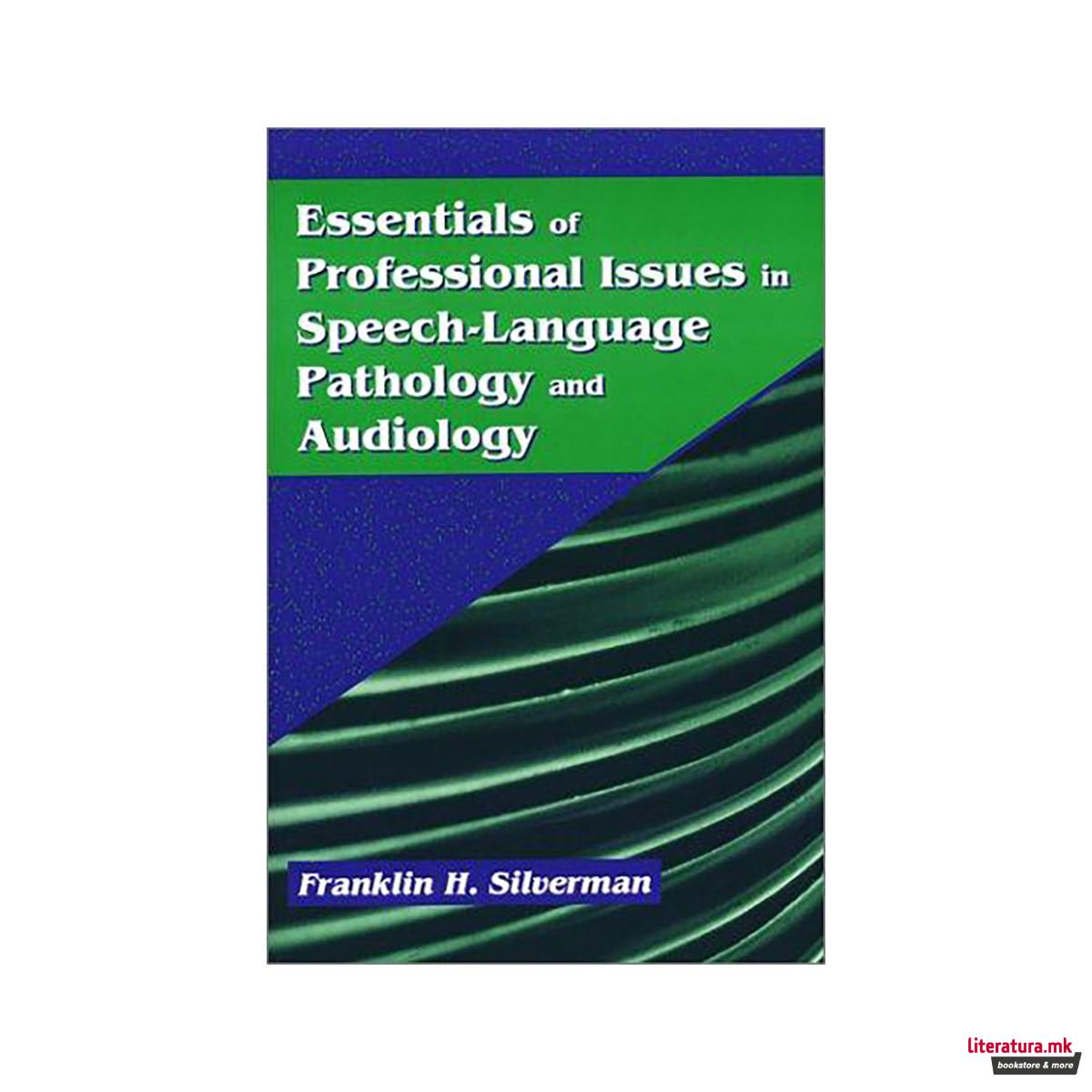 Essentials of Professional Issues in Speech-language Pathology and Audiology
