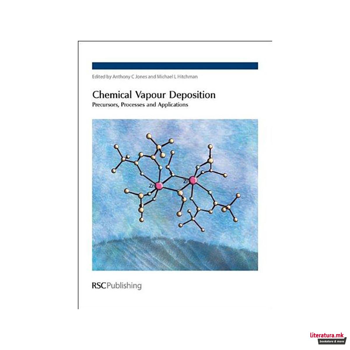 Chemical Vapour Deposition : Precursors, Processes and Applications 
