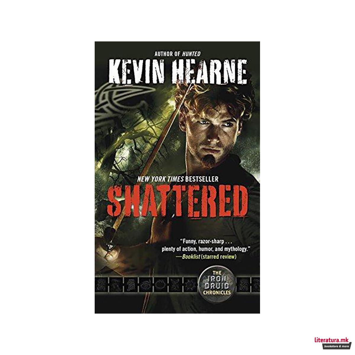 Shattered : The Iron Druid Chronicles, Book Seven 