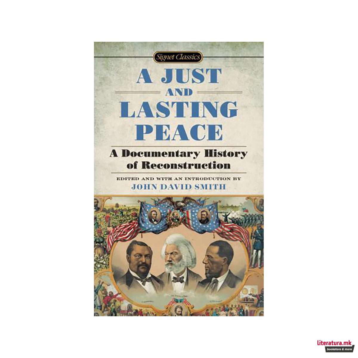 A Just and Lasting Peace : A Documentary History of Reconstruction 