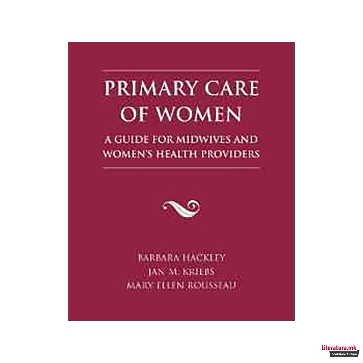 Primary Care of Women : a Guide for Midwives and Women's Health Providers