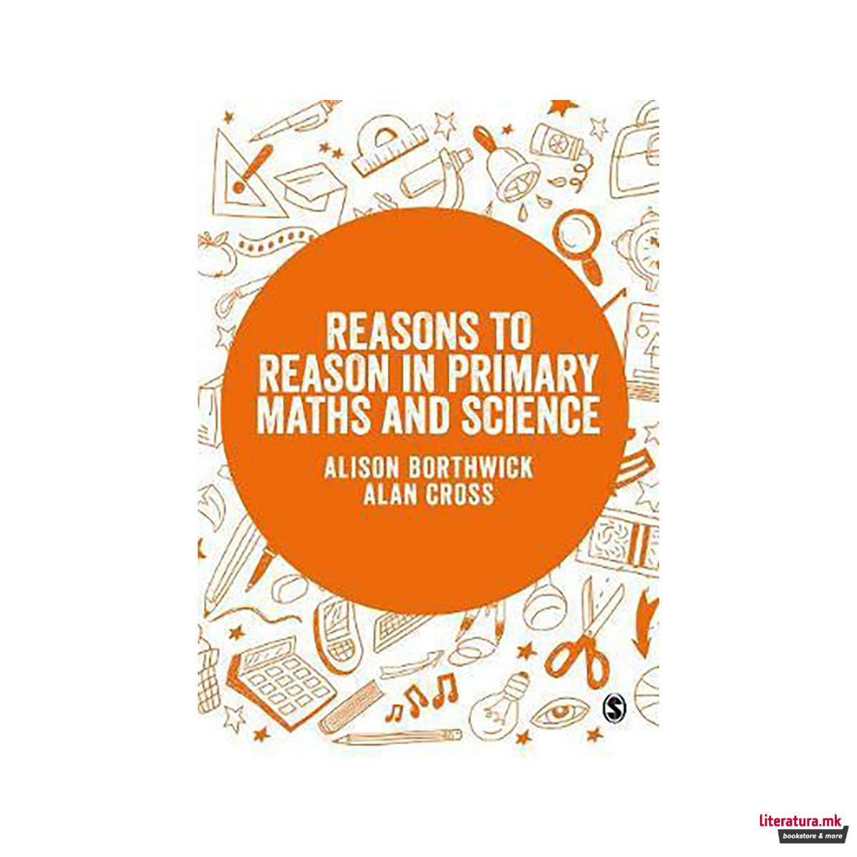 Reasons to Reason in Primary Maths and Science 