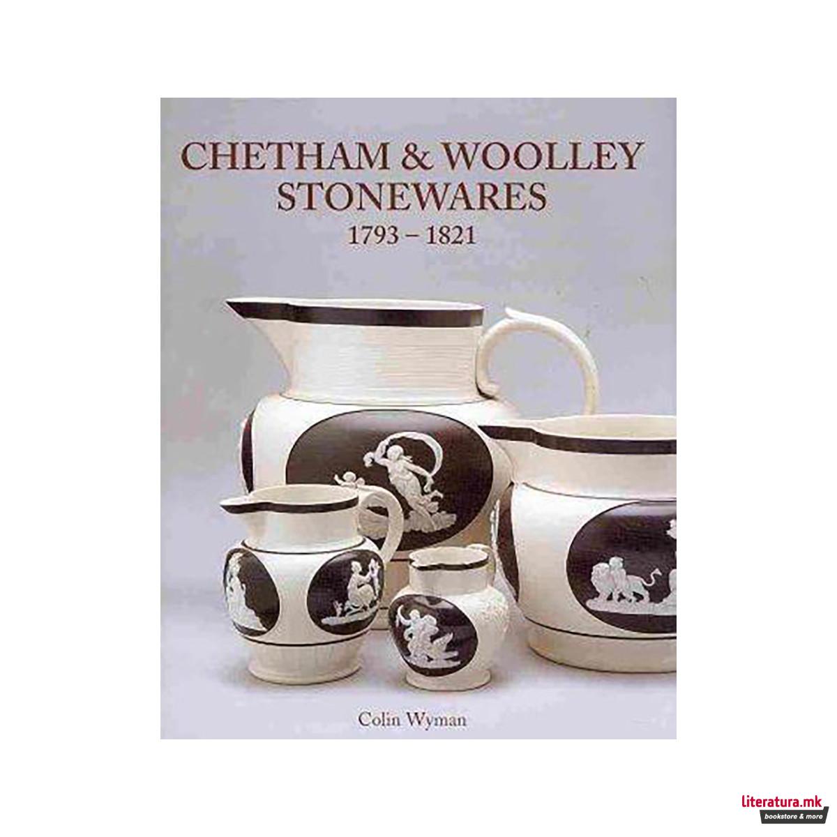 Chetham & Woolley Stonewares 1793-1825 