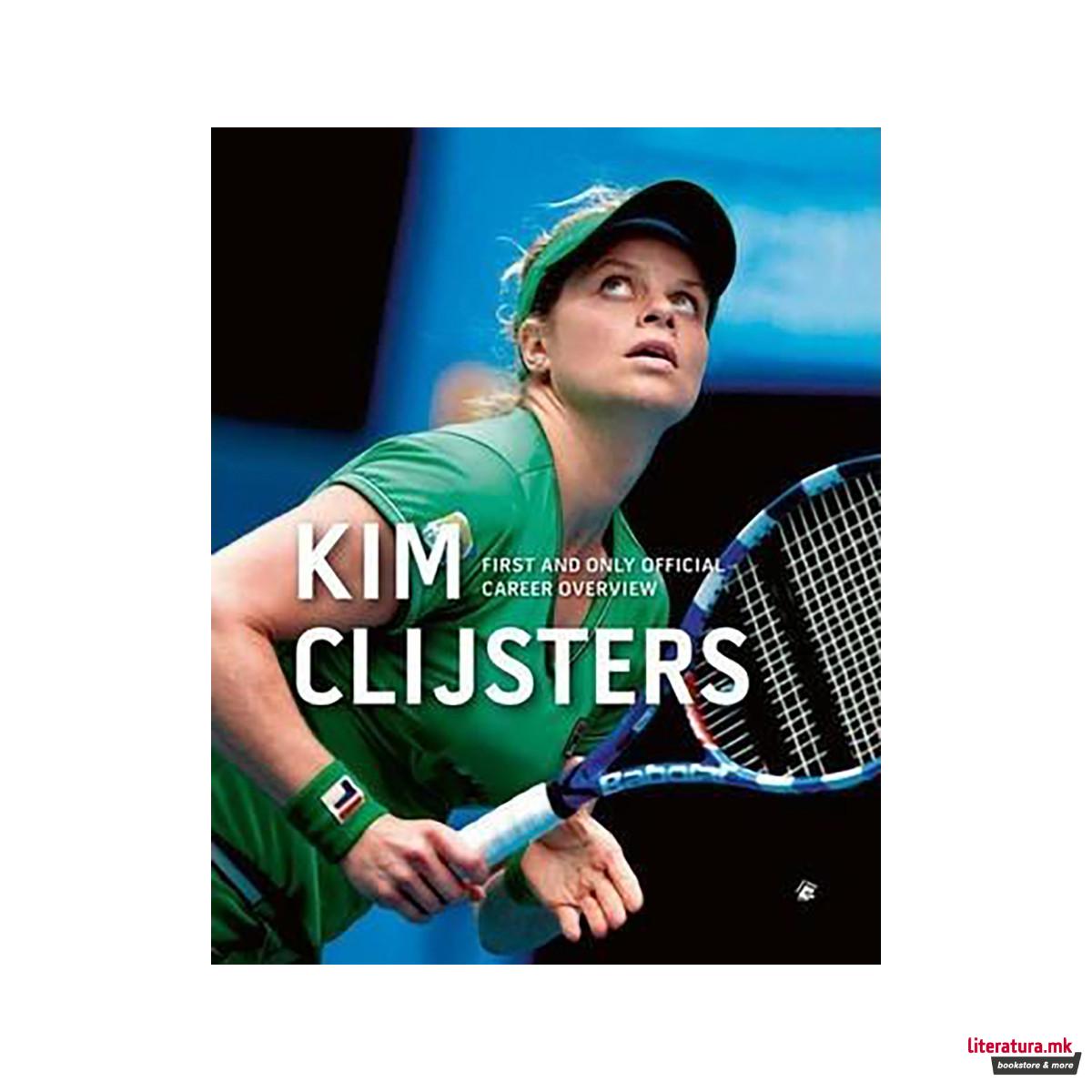 Kim Clijsters: First and Only Official Career Overview 
