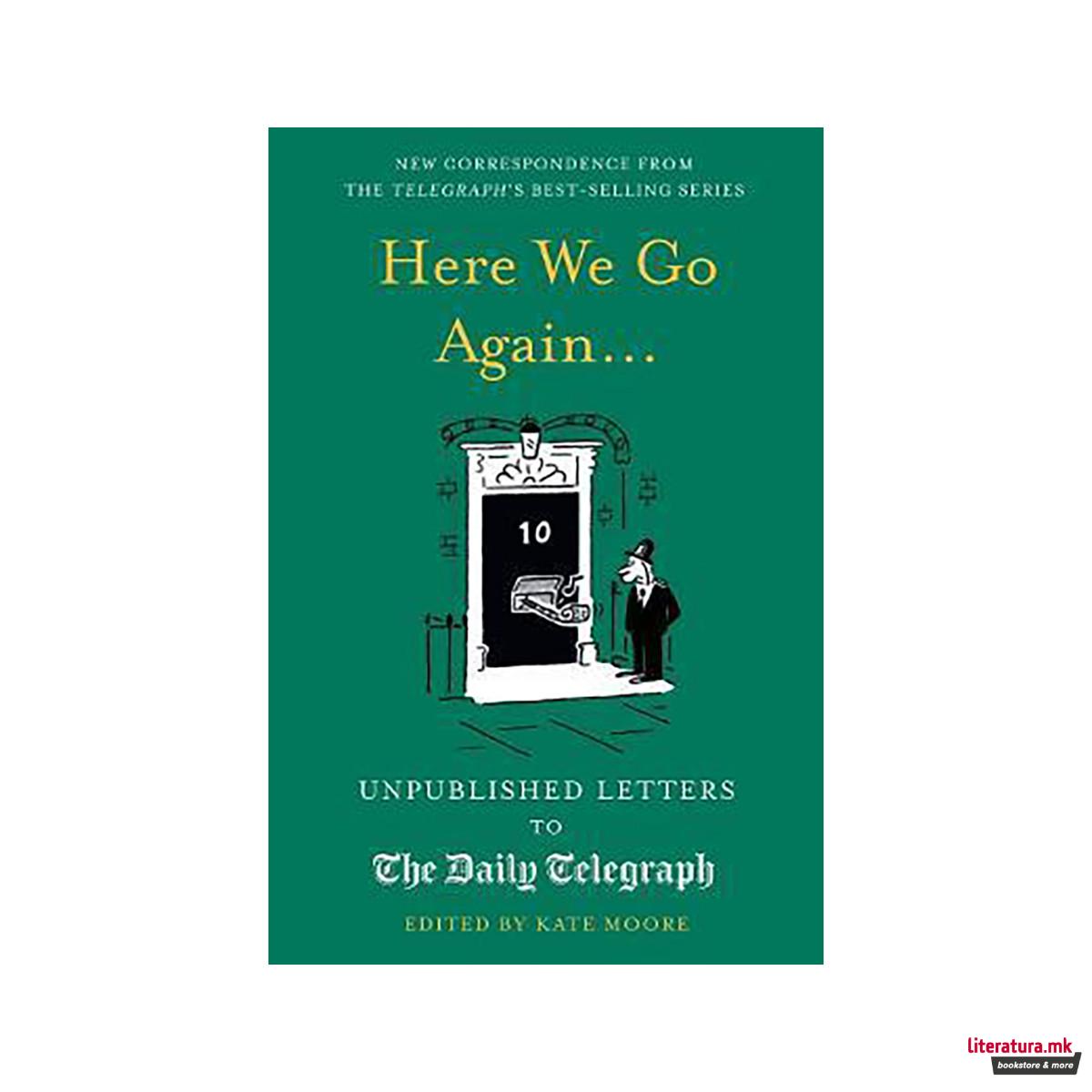 Here We Go Again... : Unpublished Letters to the Daily Telegraph 