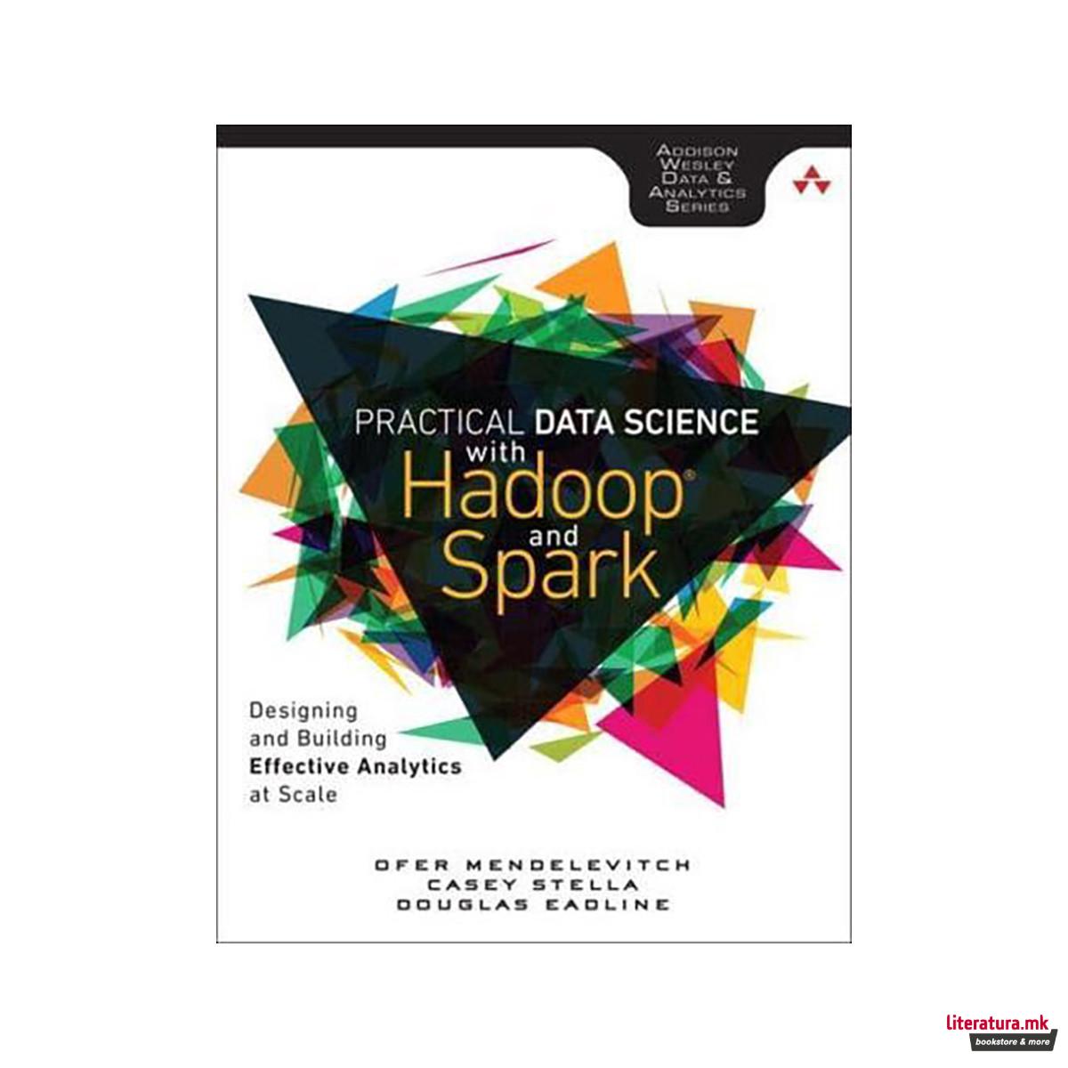 Data Science With Hadoop - The Addison-Wesley Data and Analytics Series 