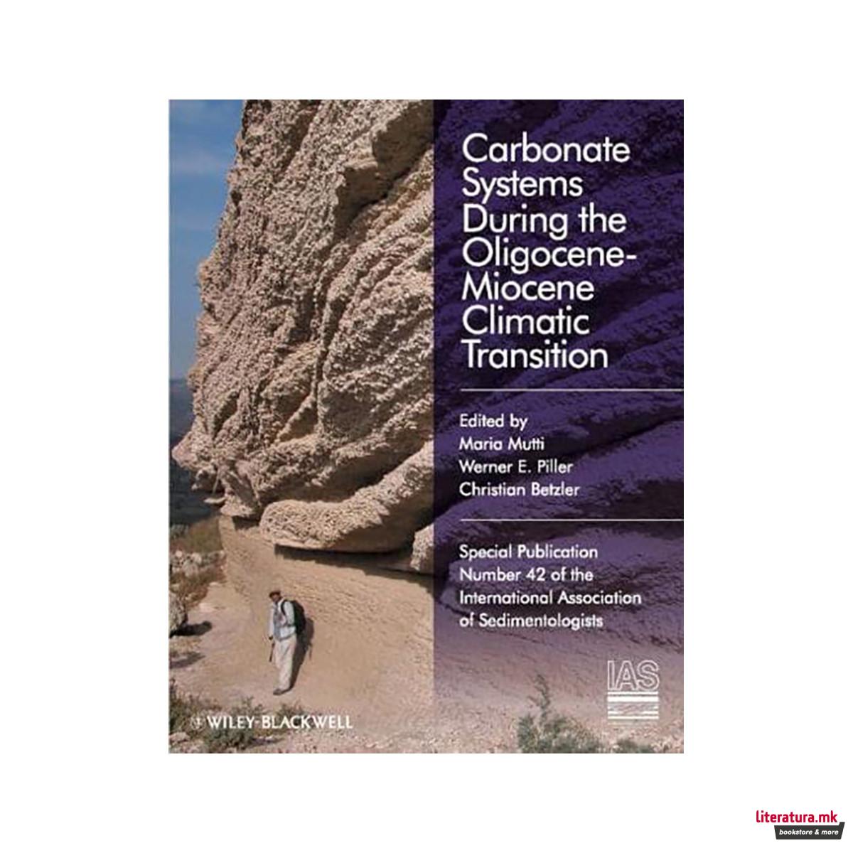 Carbonate Systems During the Oligocene-Miocene Climatic Transition - Special Pub 