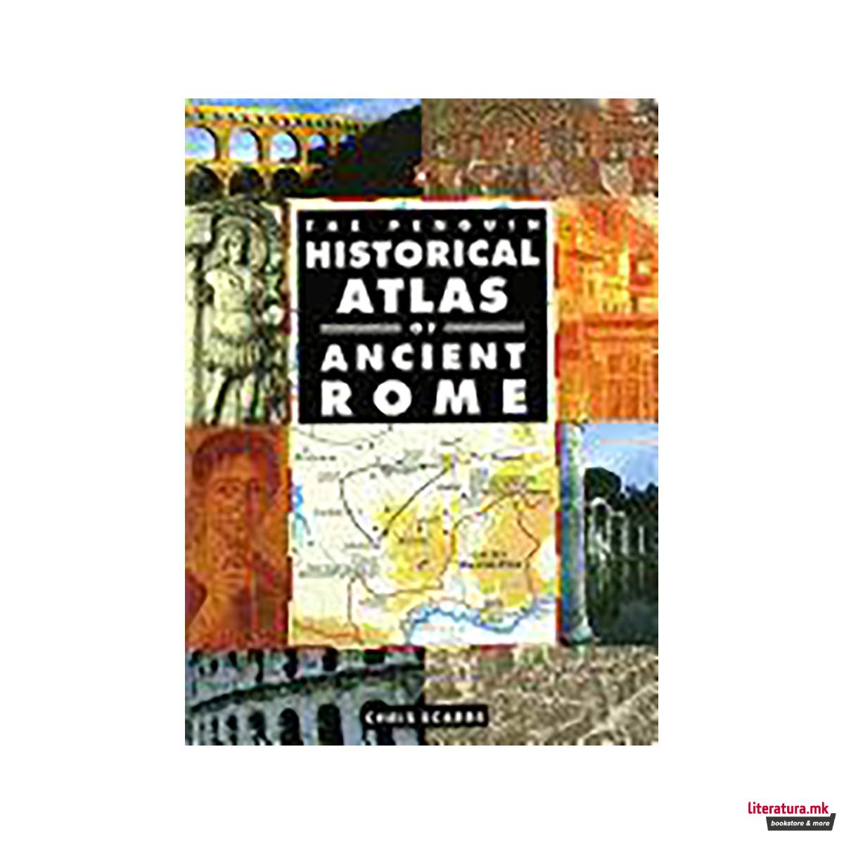 The Penguin Historical Atlas of Ancient Rome 