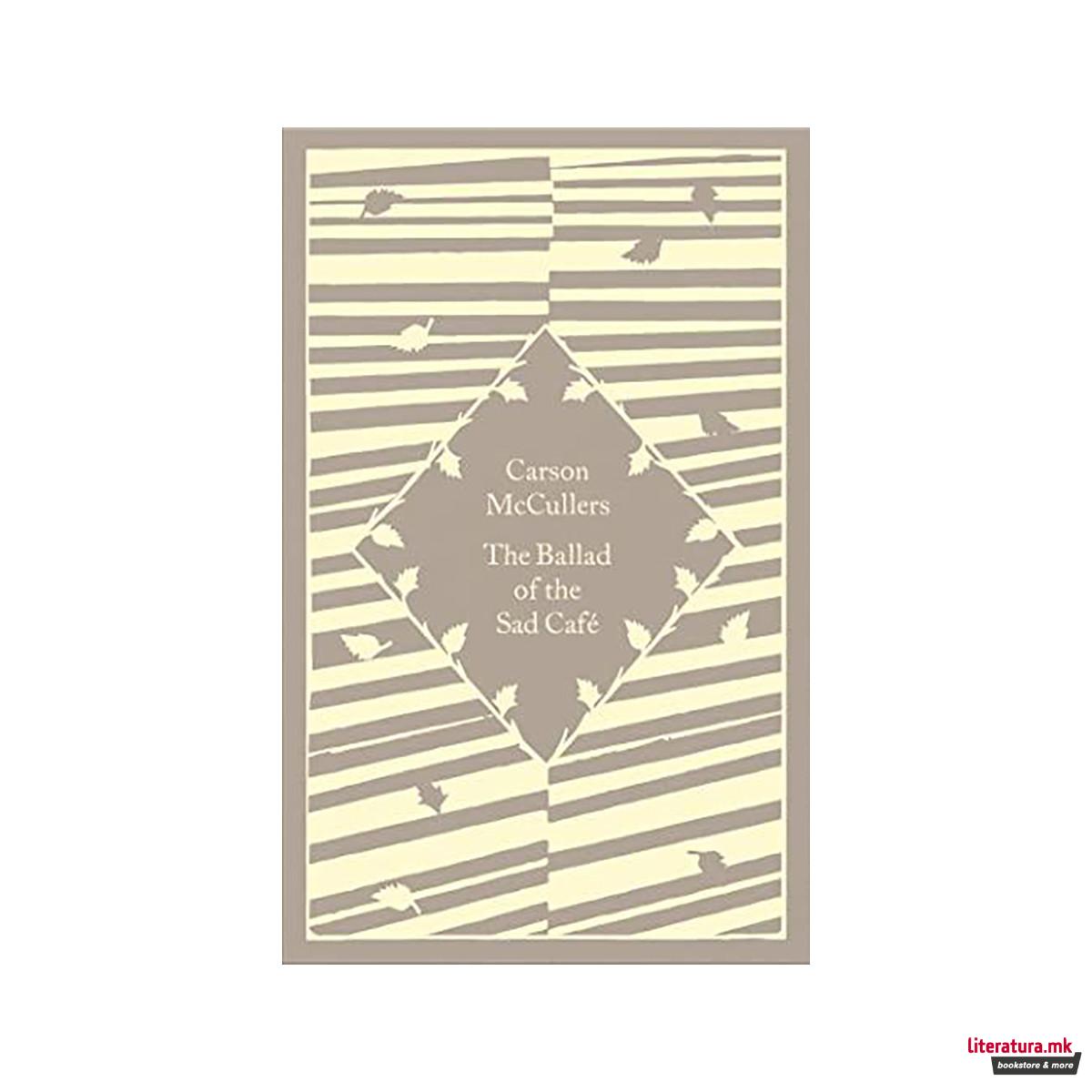 The Ballad of the Sad Cafe: Carson McCullers... 