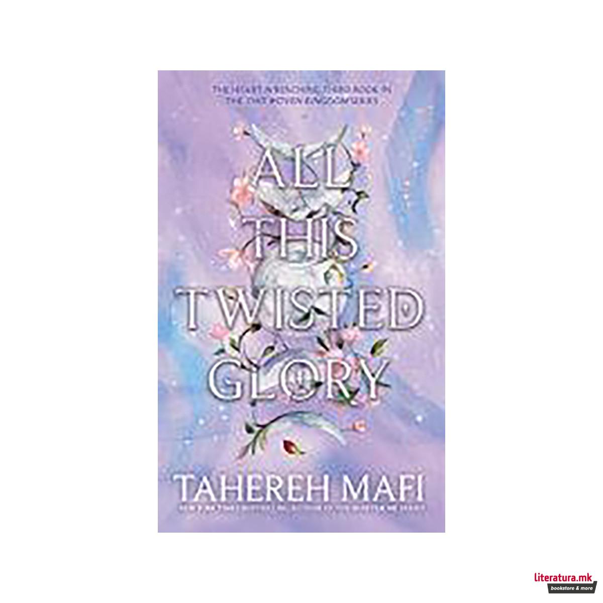 All This Twisted Glory (This Woven Kingdom, 3) 