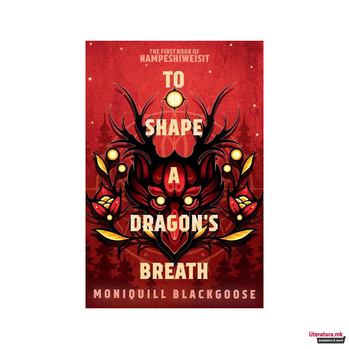 To Shape a Dragon's Breath 