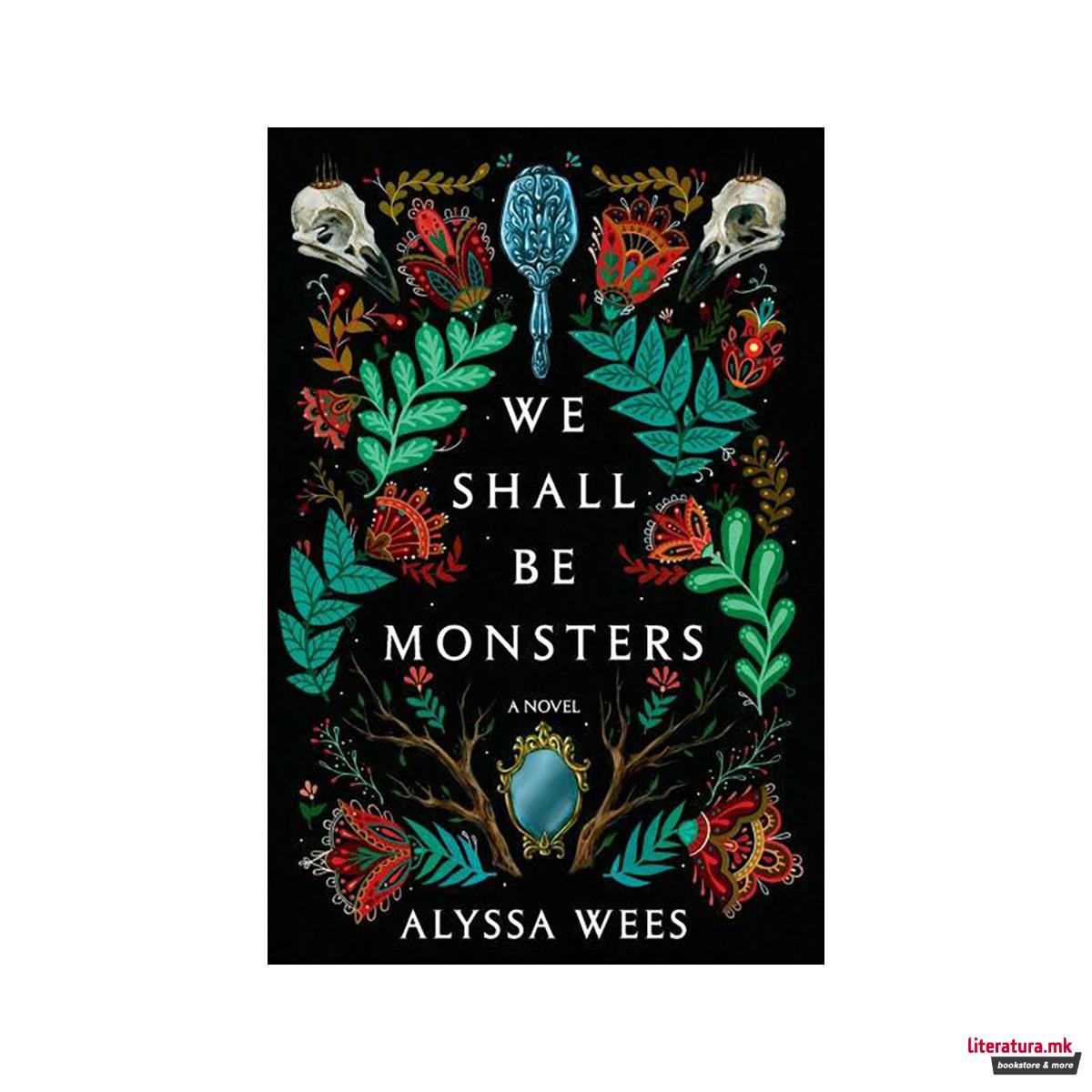 We Shall Be Monsters 