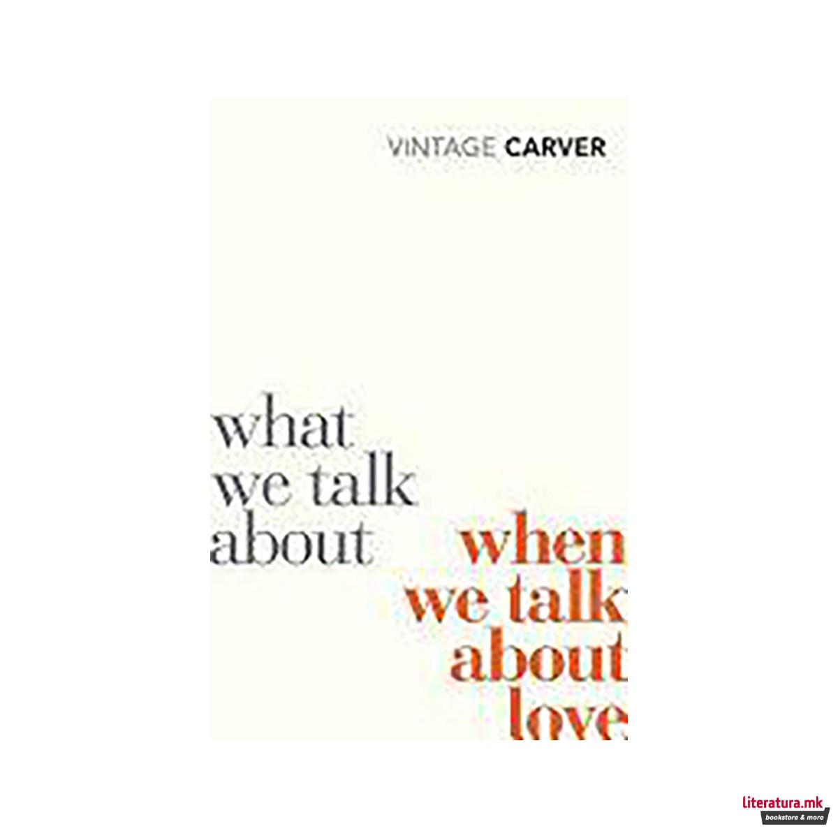 What We Talk about when We Talk about Love 