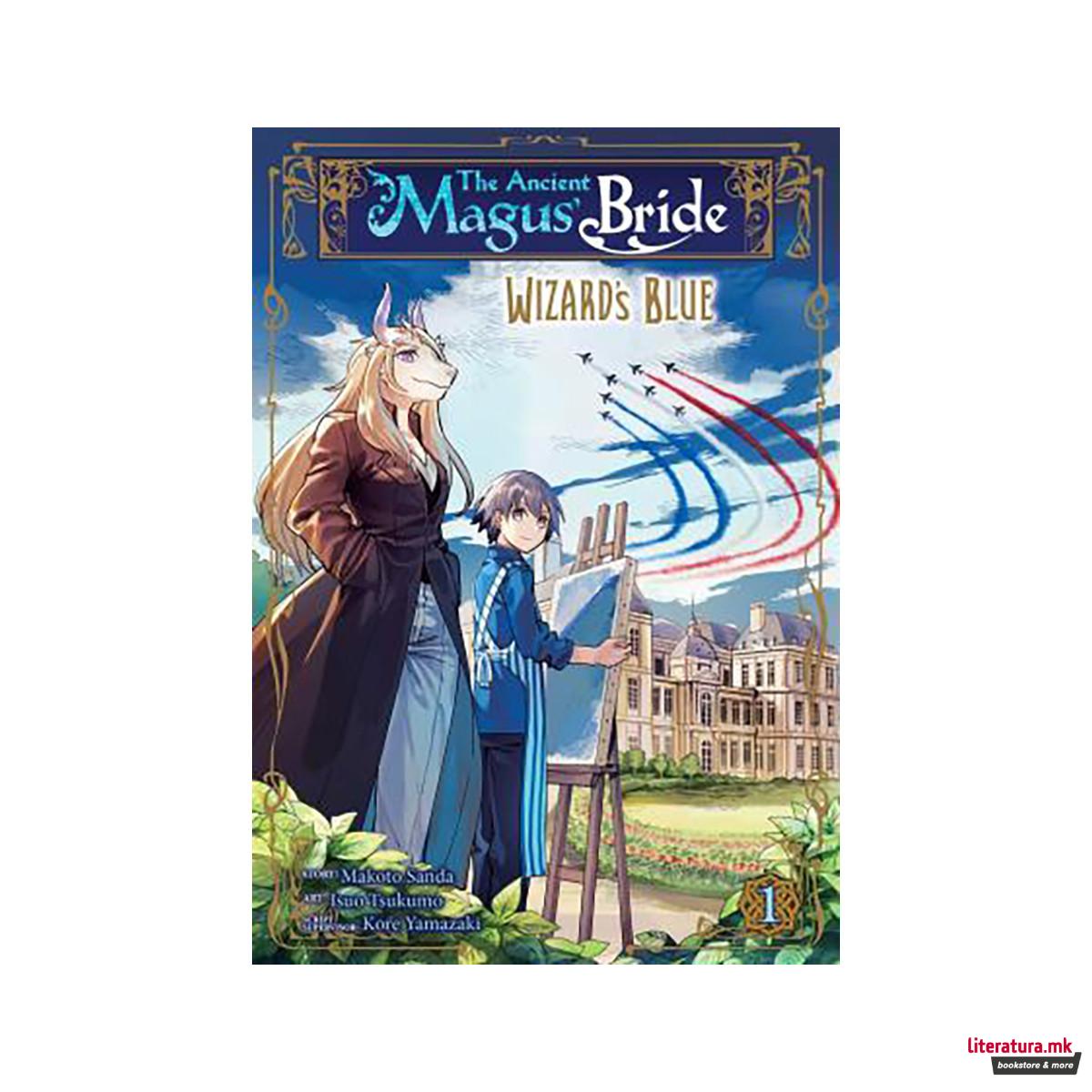 The Ancient Magus' Bride: Wizard's Blue Vol. 1