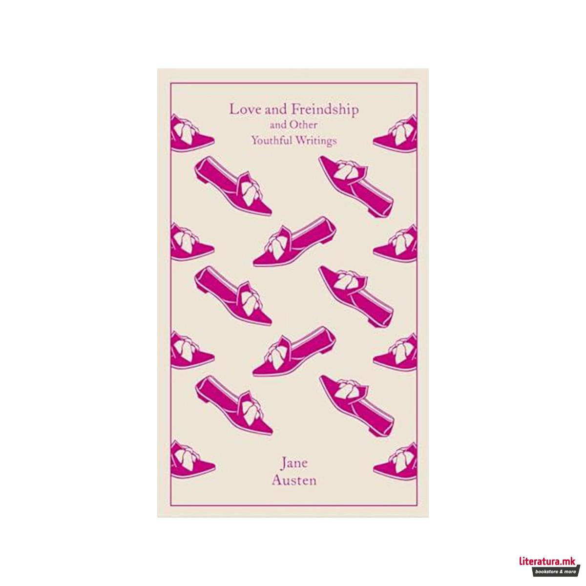 Love and Freindship: and Other Youthful ... 