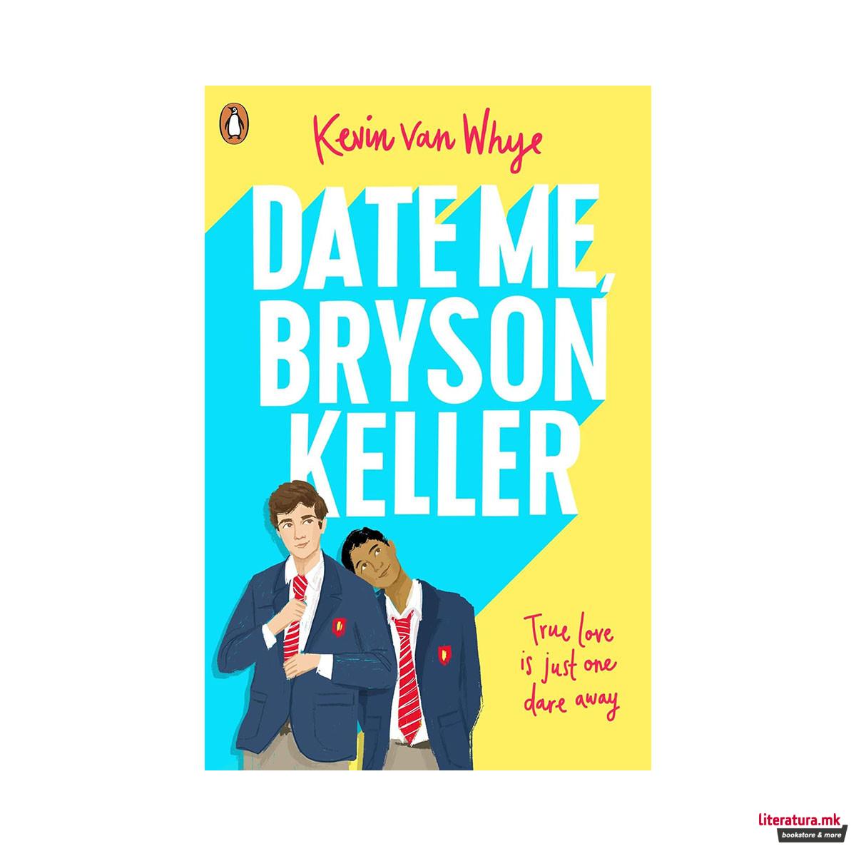 Date Me, Bryson Keller