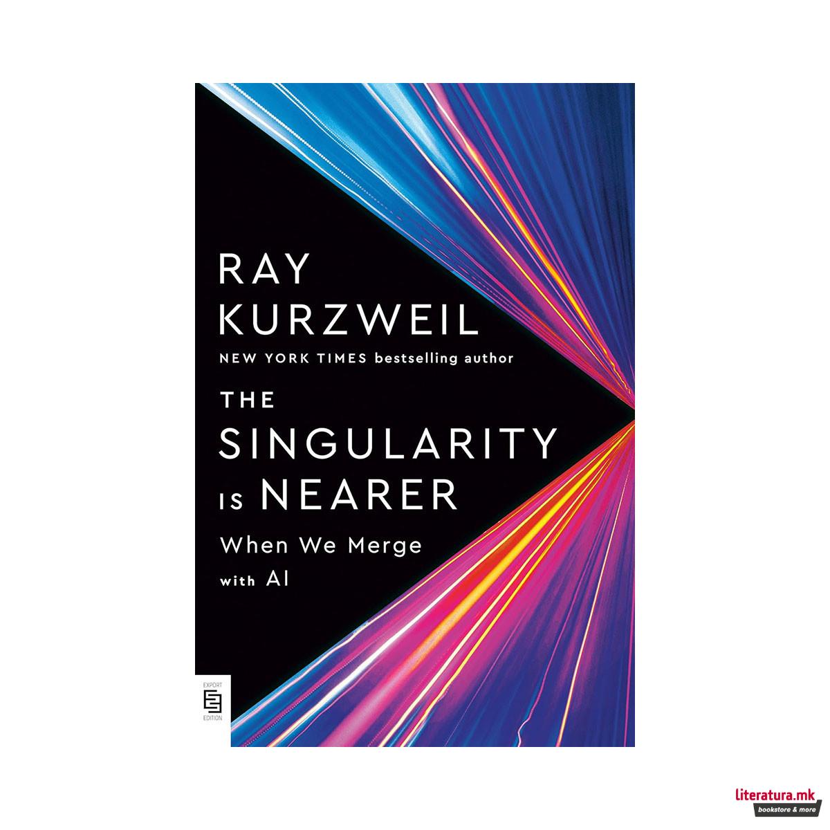 The Singularity Is Nearer 