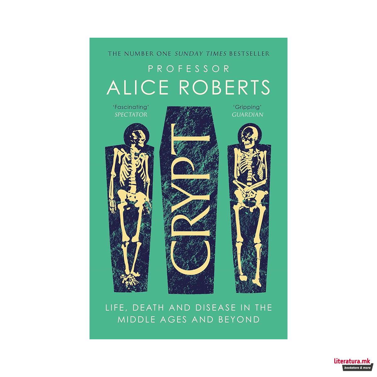 Crypt: Life, Death and Disease in the Middle Ages and Beyond 