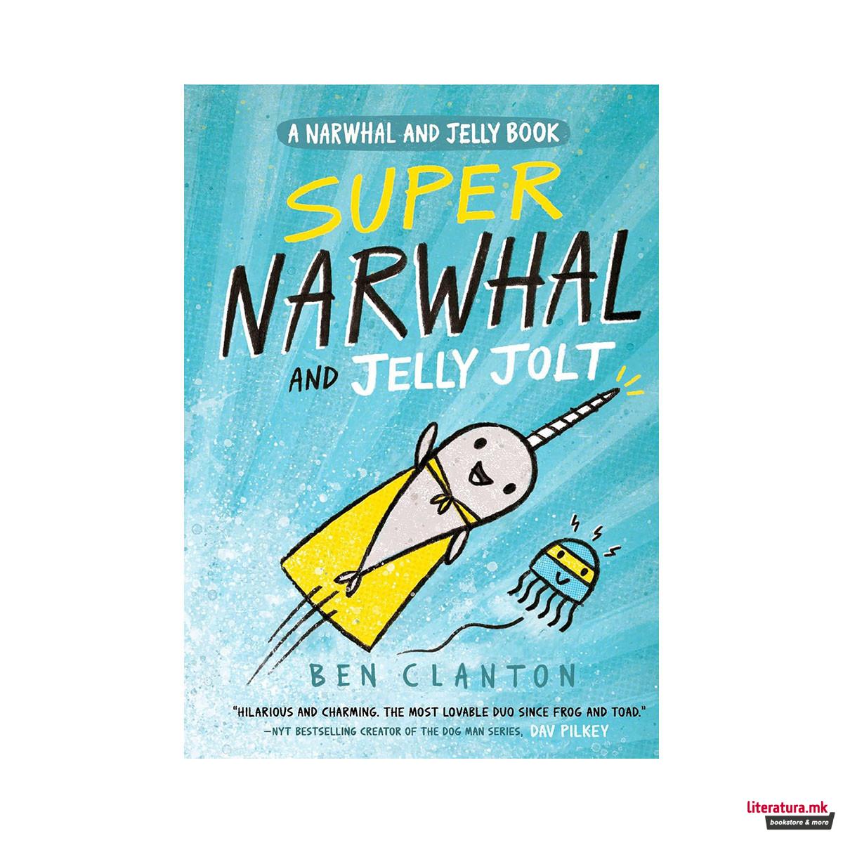 Super Narwhal and Jelly Jolt 
