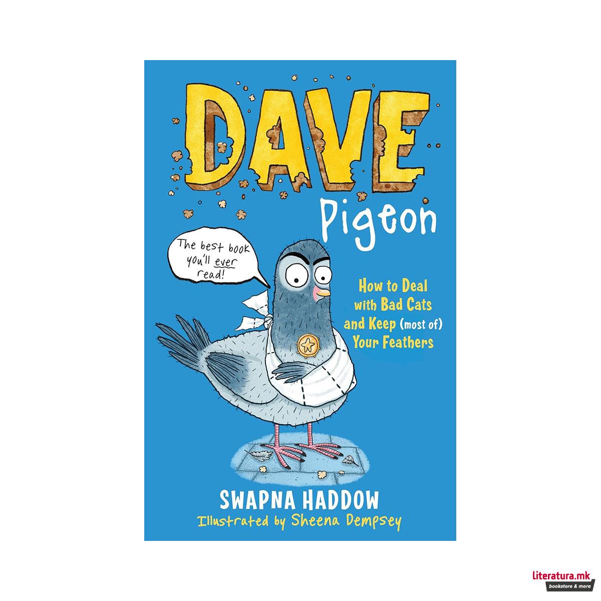Dave Pigeon (Dave Pigeon, #1): how to deal with bad cats and keep (most of) your 