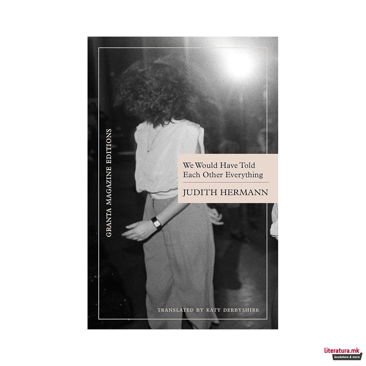 We Would Have Told Each Other Everything 