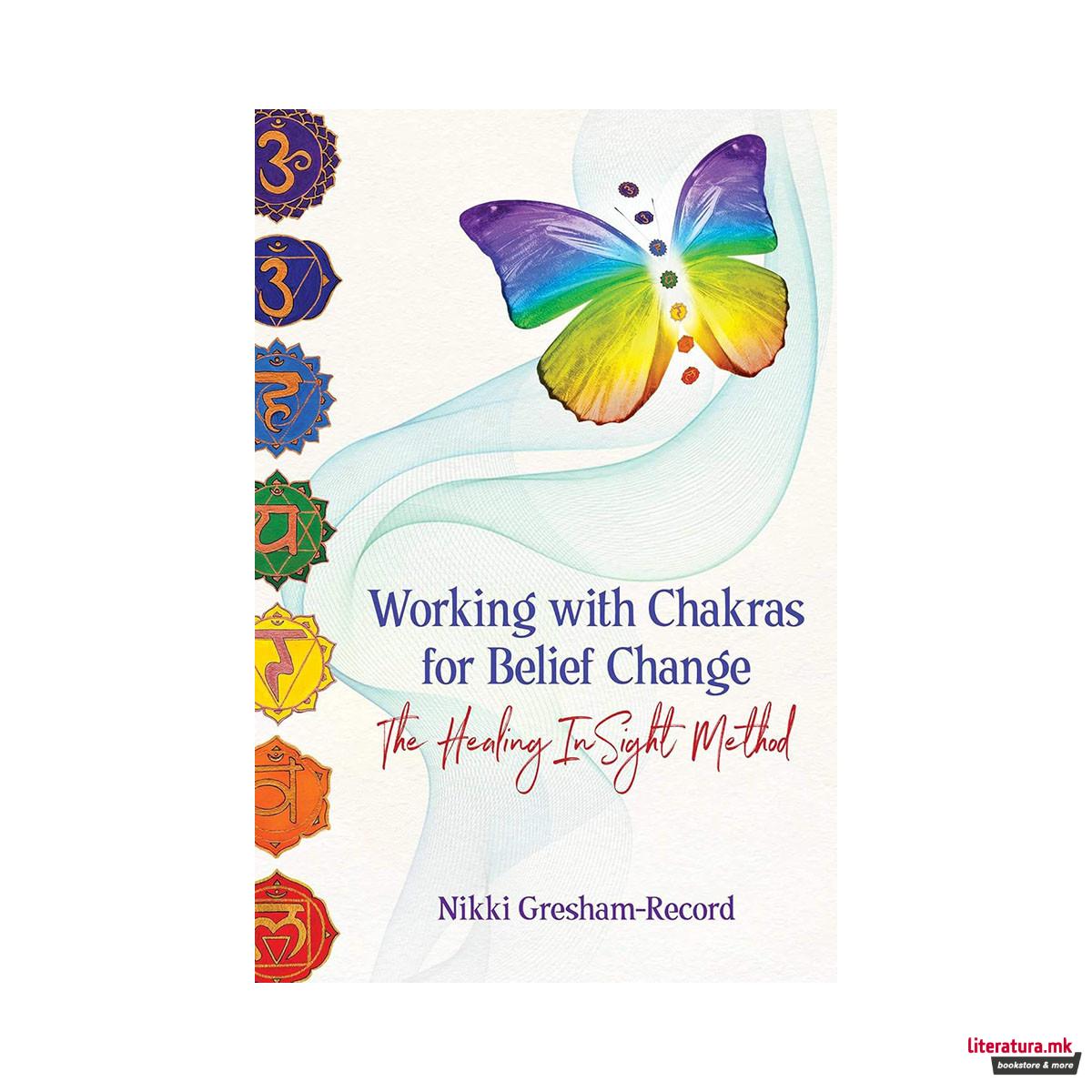 Working with Chakras for Belief Change: The Healing InSight Method 