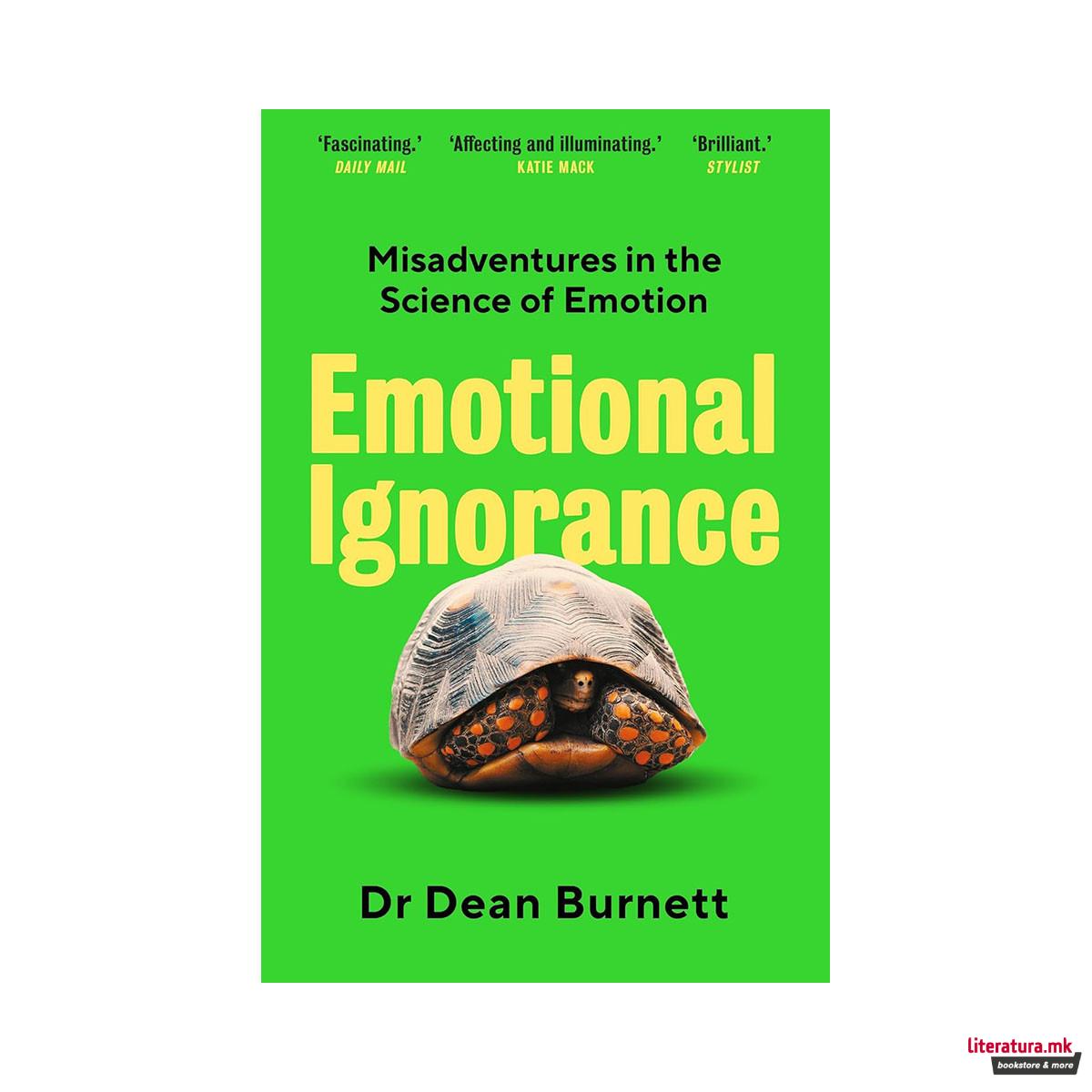 Emotional Ignorance: Misadventures in the Science of Emotion 