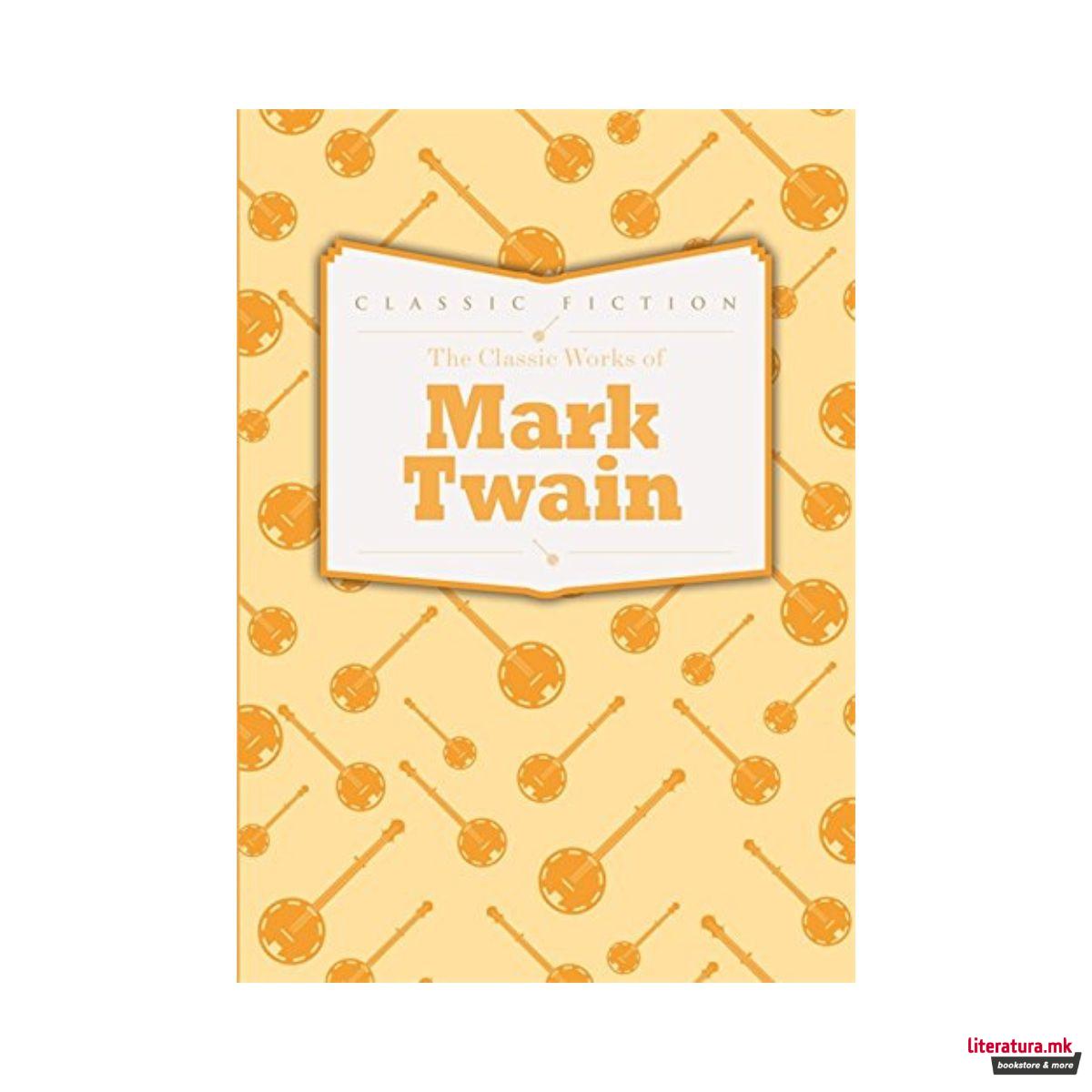 The Classic Works of Mark Twain 