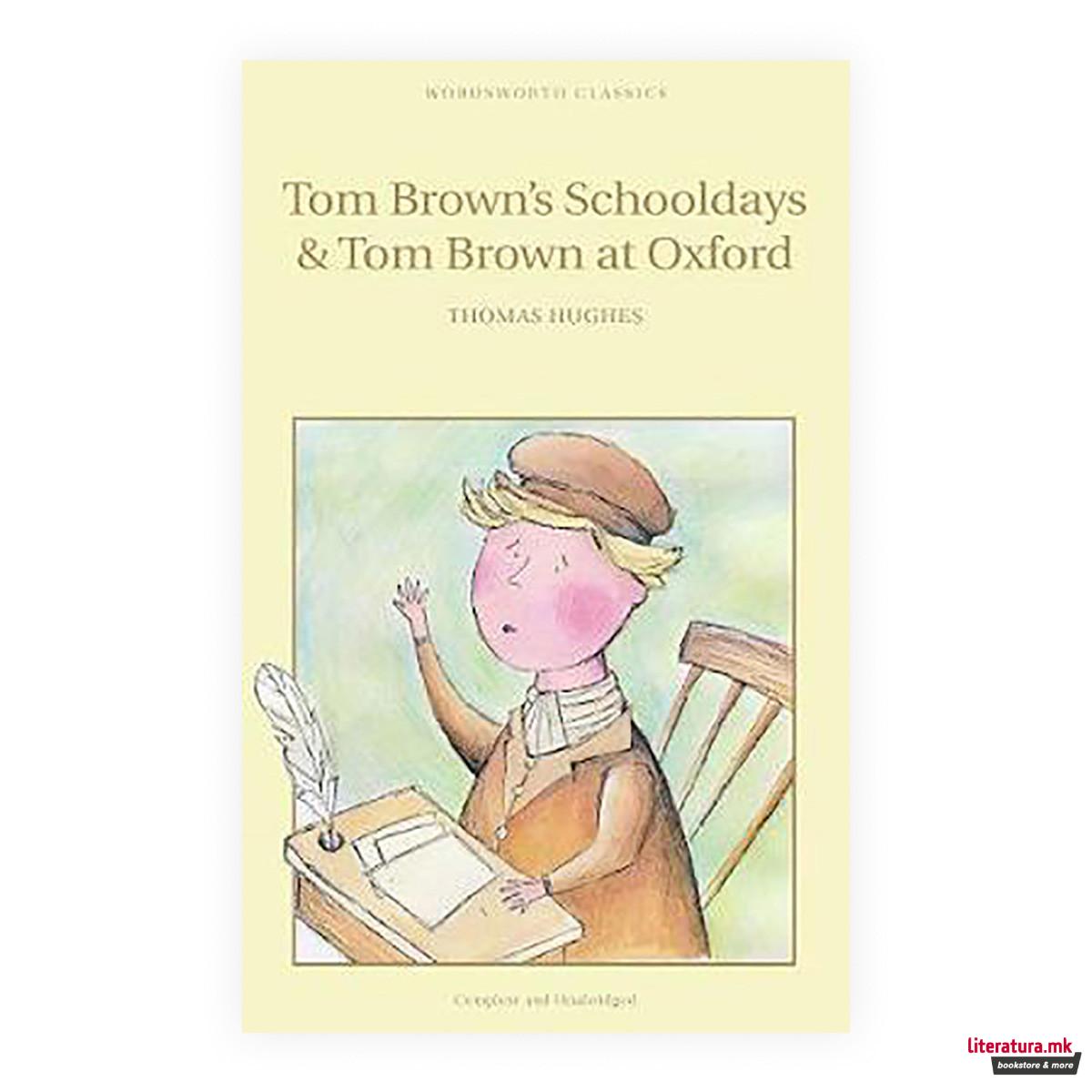 Tom Brown's Schooldays & Tom Brown at Oxford 