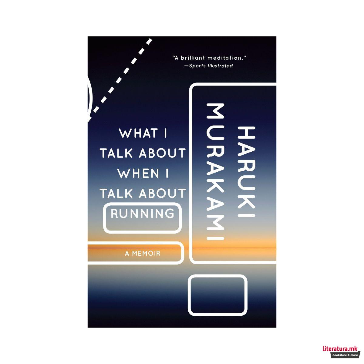 What I Talk about When I Talk about Running : A Memoir