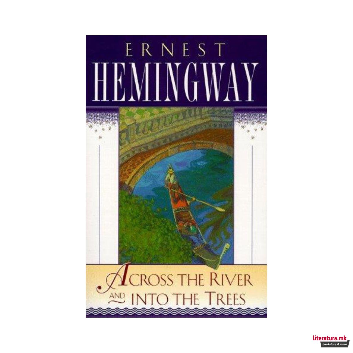 Across The River And Into The Trees