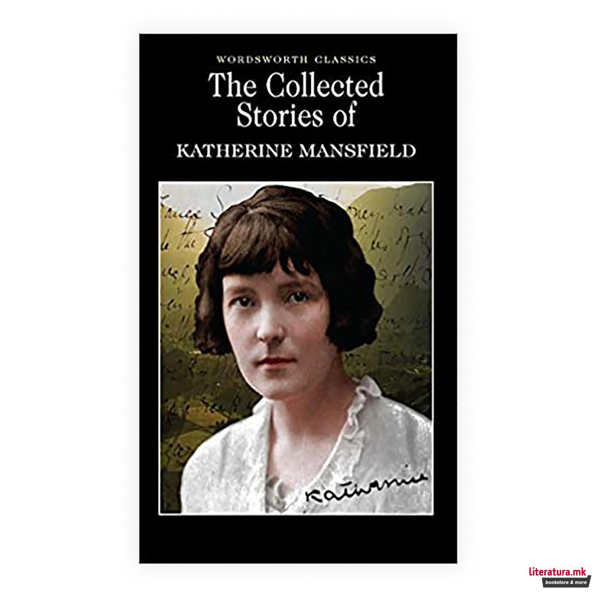 The Collected Short Stories of Katherine Mansfield 
