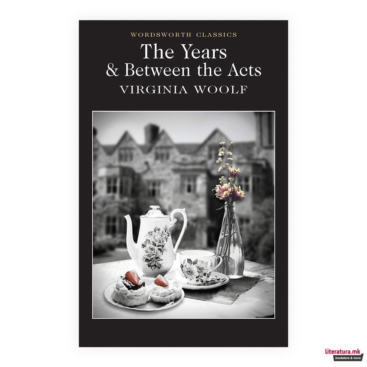 The Years & Between the Acts 