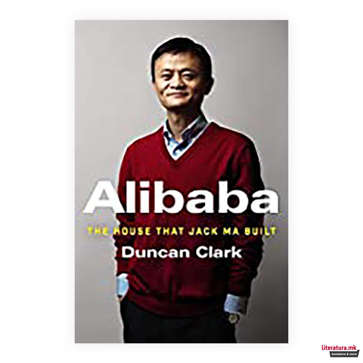 Alibaba : The House That Jack Ma Built