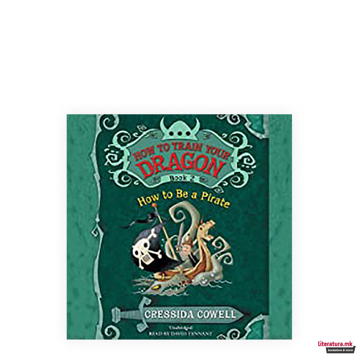 How to Train Your Dragon: How To Be A Pirate : Book 2 