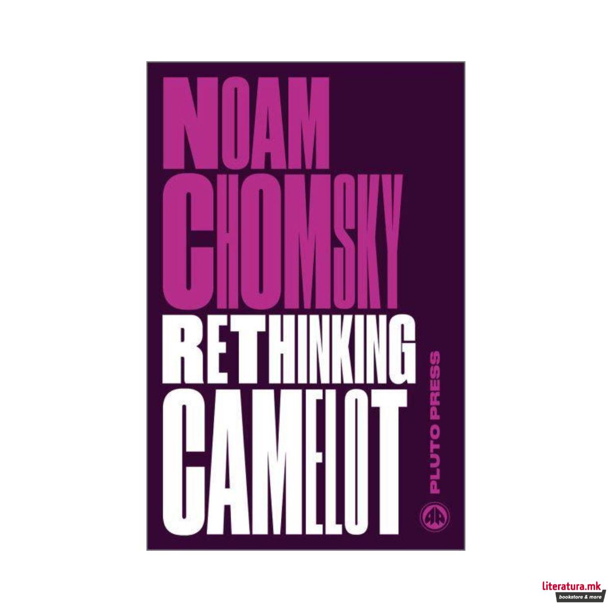 Rethinking Camelot : JFK, the Vietnam War, and U.S. Political Culture 