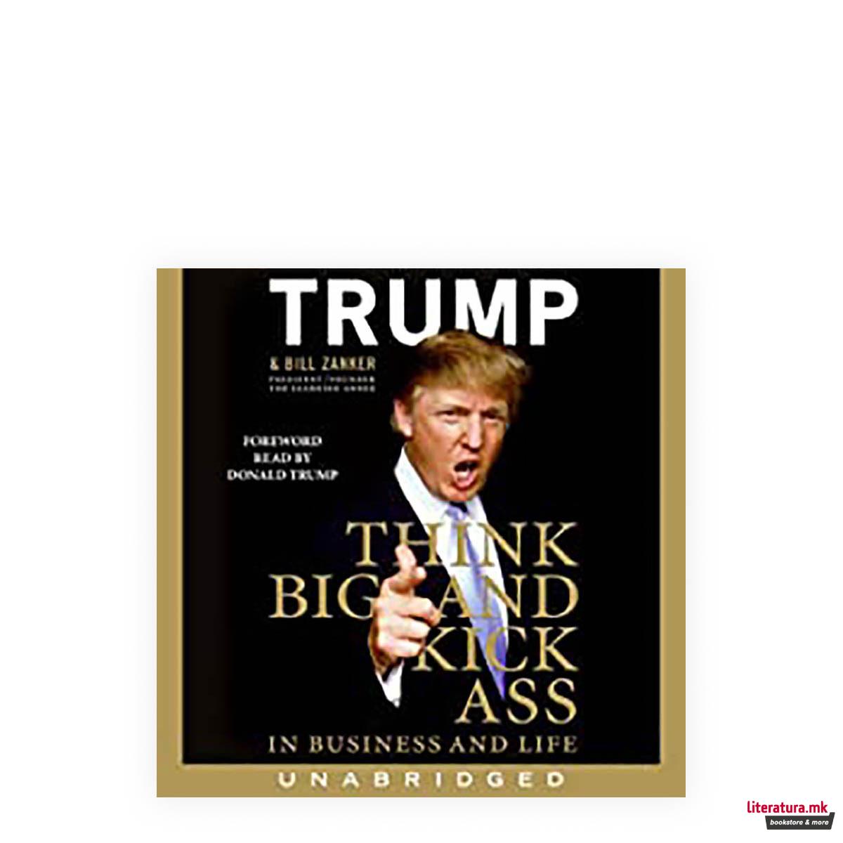 Think Big : Make It Happen in Business and Life 