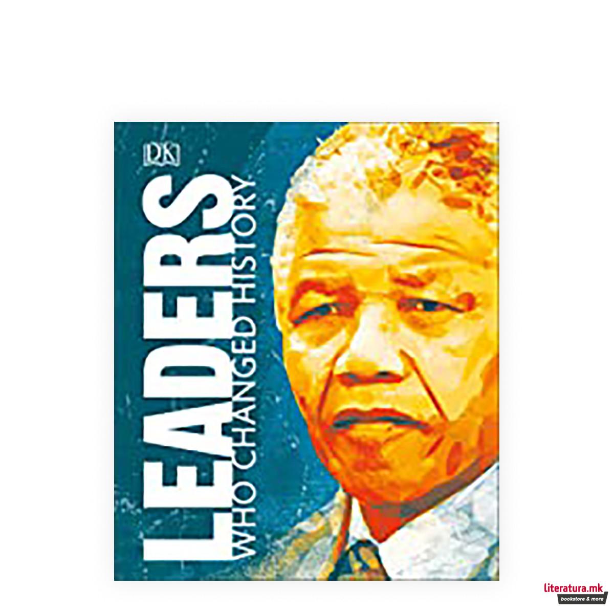 Leaders Who Changed History 