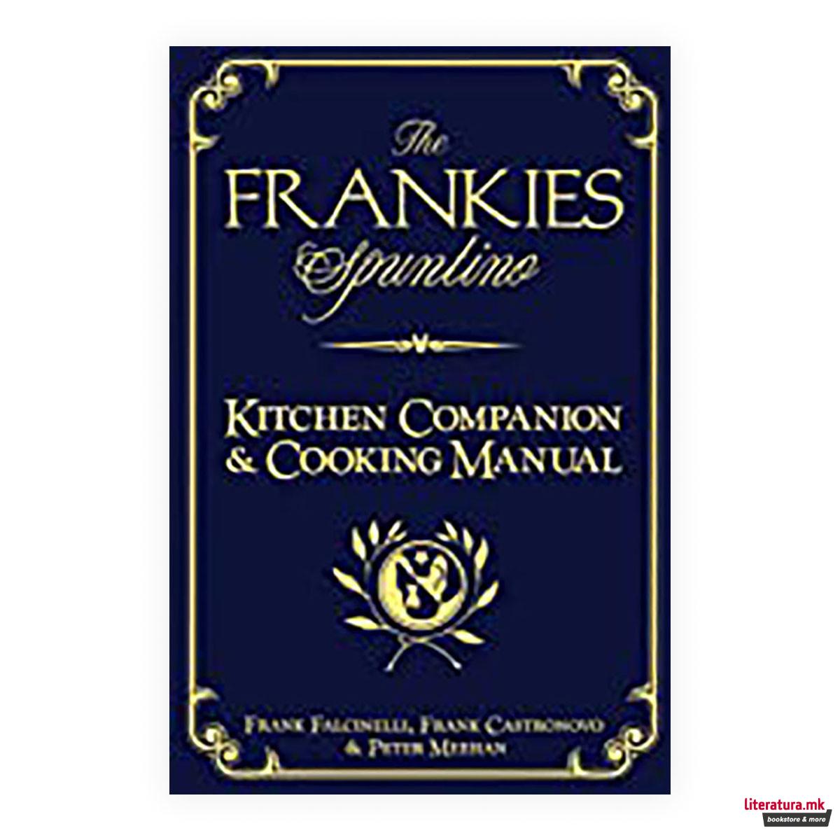 The Frankies Spuntino Kitchen Companion & Cooking Manual 