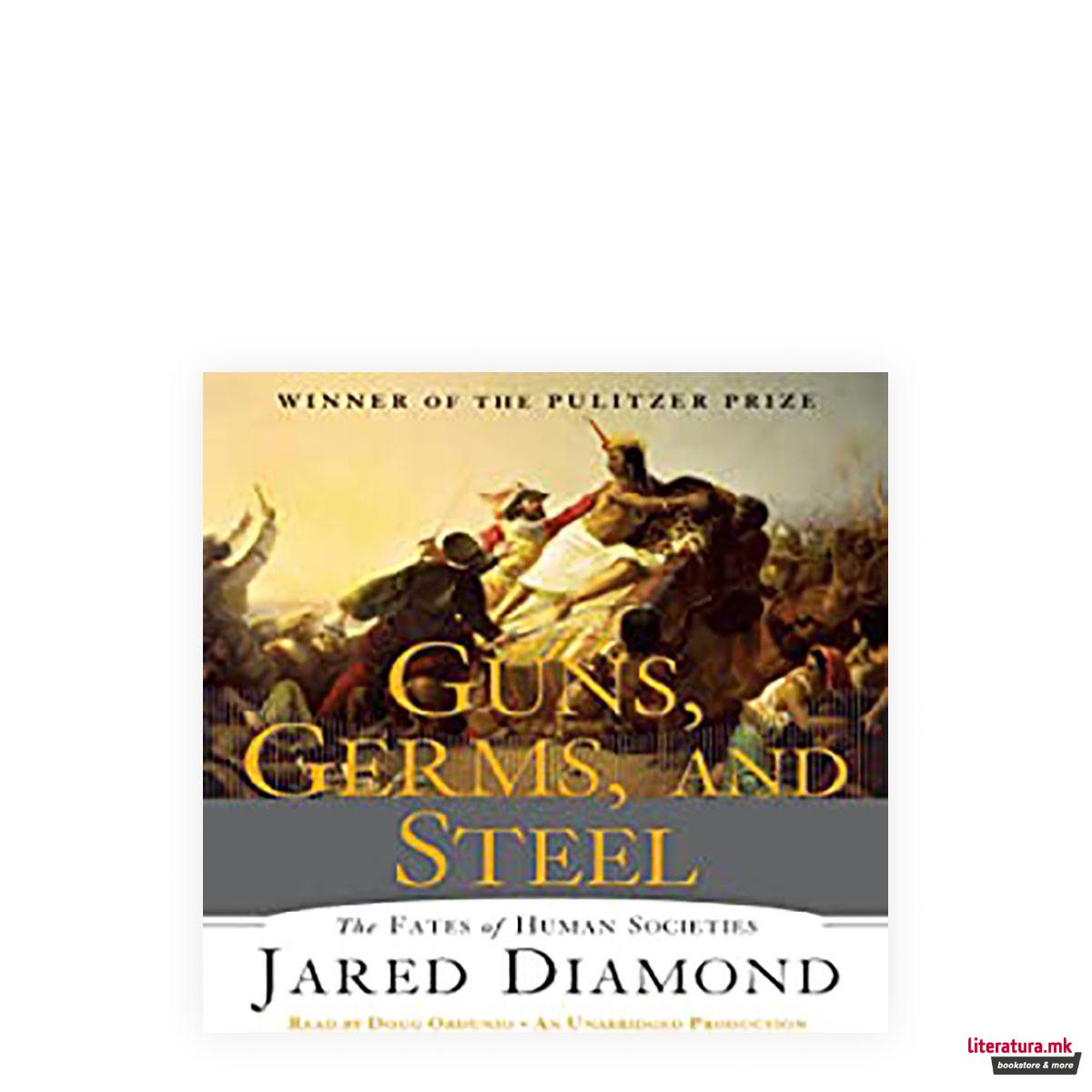Guns, Germs, and Steel : The Fates of Human Societies