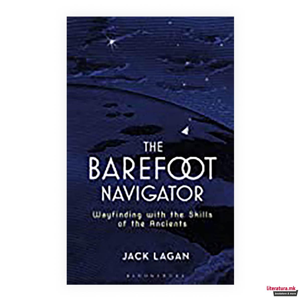 The Barefoot Navigator : Wayfinding with the Skills of the Ancients