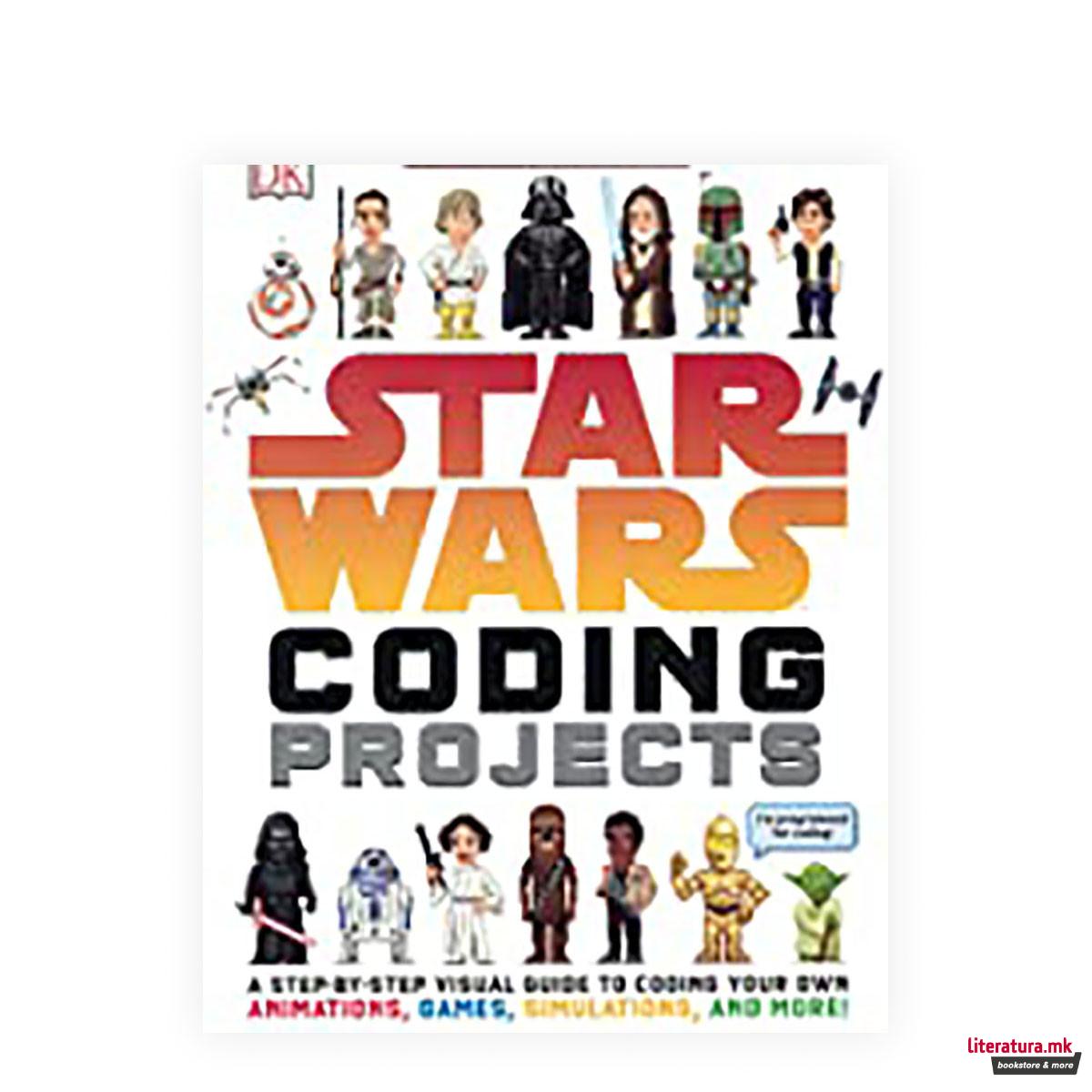Star Wars Coding Projects : A Step-by-Step Visual Guide to Coding 