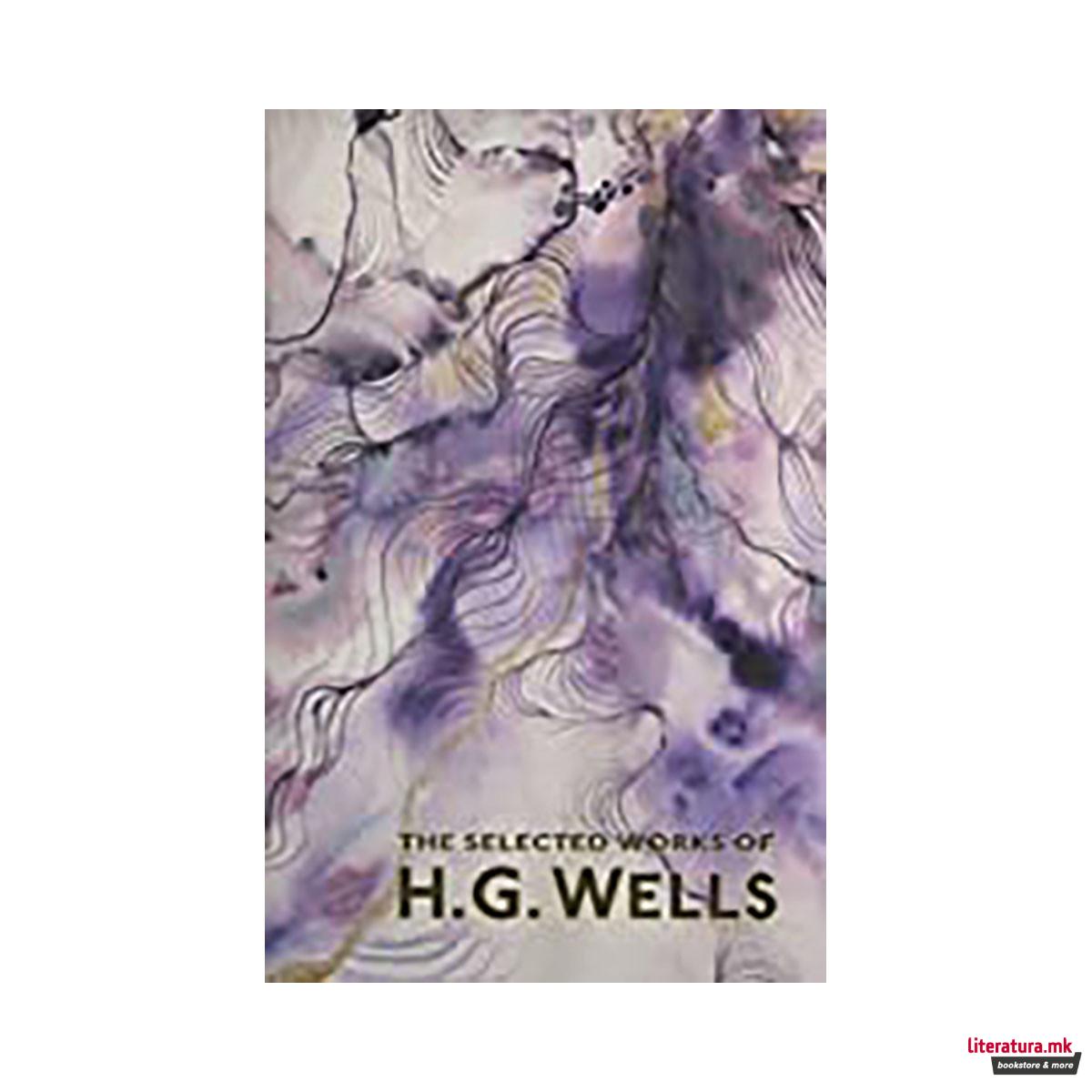 The Selected Works of H.G. Wells 