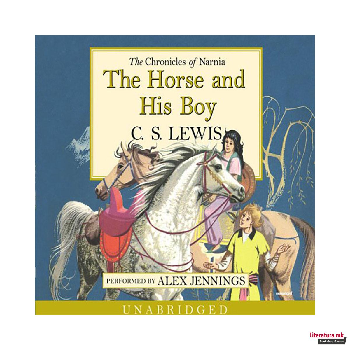 The Horse and His Boy: The Chronicles of Narnia 