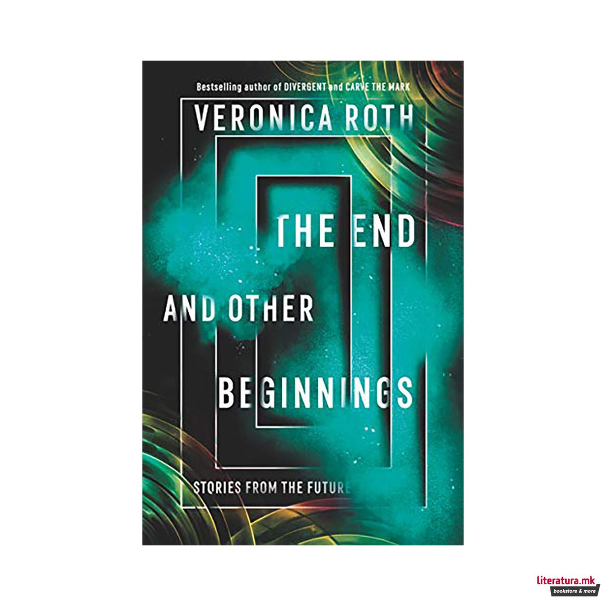 The End and Other Beginnings: Stories from the Future 