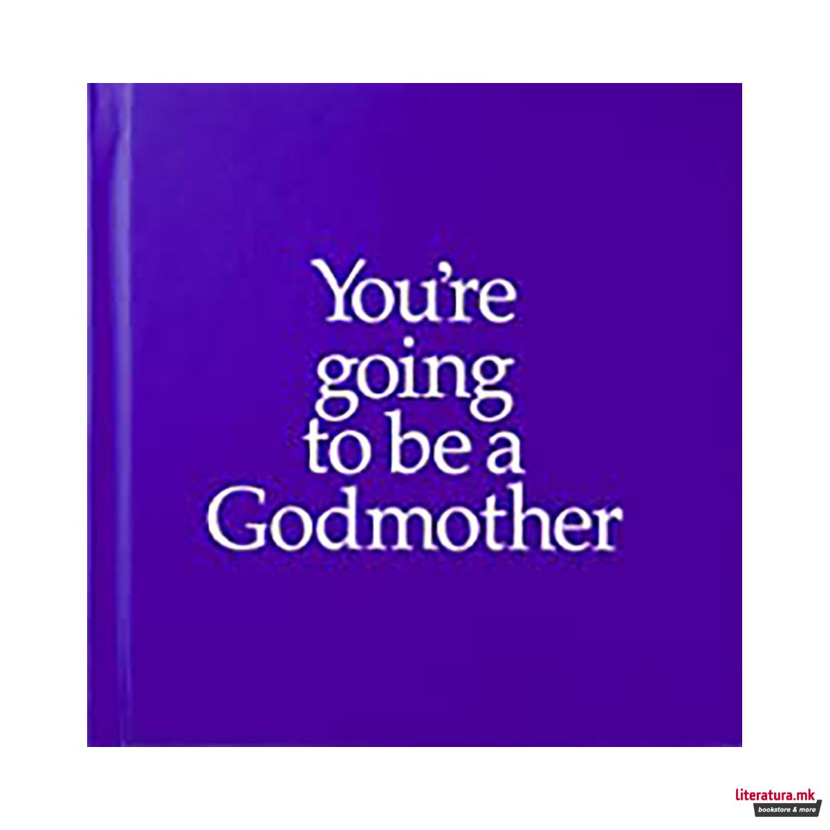 You're Going to be a Godmother 
