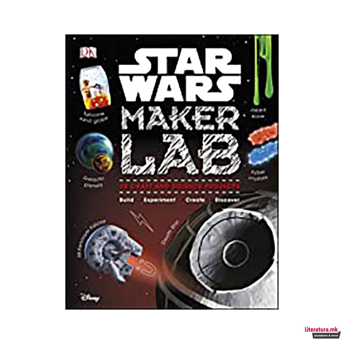 Star Wars Maker Lab : 20 Galactic Science Projects 