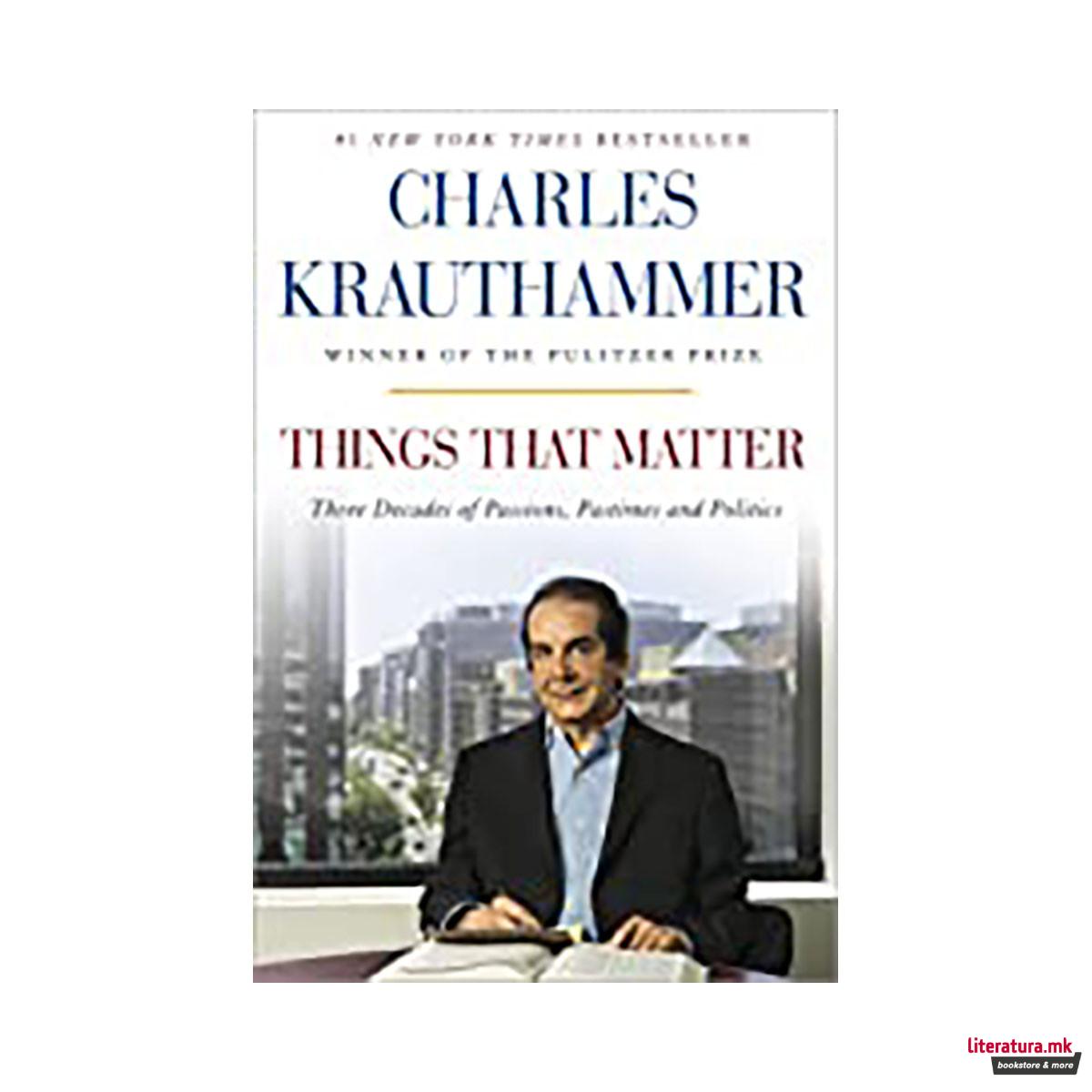 Things That Matter : Three Decades of Passions, Pastimes and Politics 